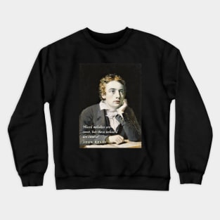 John Keats portrait and quote: 'Heard melodies are sweet, but those unheard are sweeter' Crewneck Sweatshirt